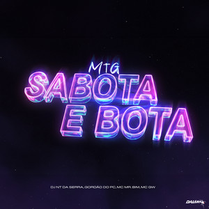 DJ NT DA SERRA, GORDÃO DO PC, MC GW & Mc Mr. Bim - Mtg Sabota e Bota