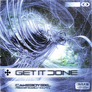 Get It Done by CAKEBOY3XL, IKARUS, Ksyz