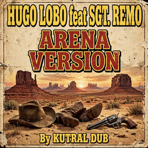 Arena Version by Hugo Lobo, Sgt. Remo, Kutral Dub