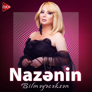 Nazenin - Bilməyəcəksən