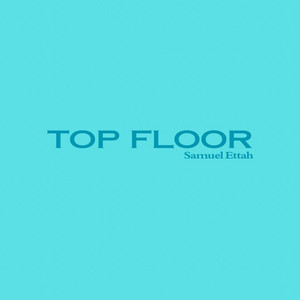 Top Floor by Samuelettah