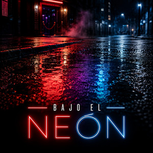Bajo El Neón by Alex Reg