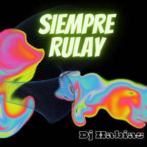 siempre rulay by Dj Habias