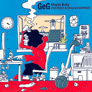 Maybe Baby (feat. Hiplin, kojikoji & VIGORMAN) by GeG, Hiplin, kojikoji, VIGORMAN