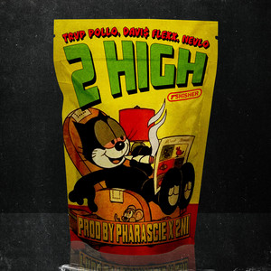 2 High by Pharascie, TRVP POLLO, Davi$ Flexx, Nevlo