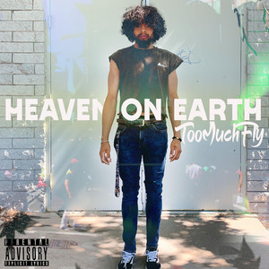 HEAVEN ON EARTH by TooMuchFly