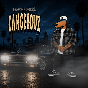 Dangerouz by Beatz Lowkey