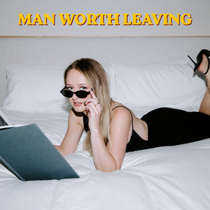 MAN WORTH LEAVING by Kacy Moon