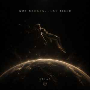 Not Broken, Just Tired by Elian
