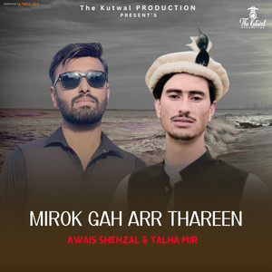 Awais Shehzal - Mirok Gah Arr Thareen (Shina Song) (feat. Talha Mir)