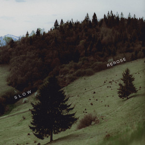 Slow by Rerose