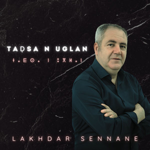 Lakhdar Sennane - Tadsa n Uglan