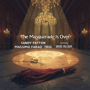 The Masquerade Is Over (feat. Davide Palladin) by Sandy Patton, Massimo Faraò Trio, Davide Palladin