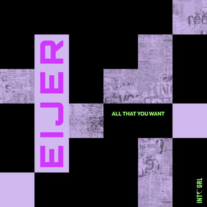 All That You Want by EIJER