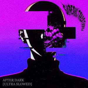 superultra2dtunes — After Dark (Ultra Slowed)
