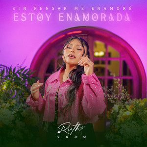 Estoy Enamorada, Sin Pensar Me Enamoré