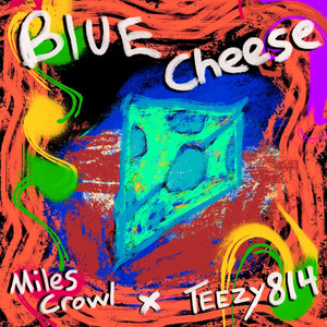 Blue Cheese by Miles Crowl, Teezy814