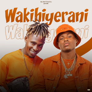 TOP SONG FRESH - Nine Rich – WAKIHIYERANI (feat. Fresh Ice)