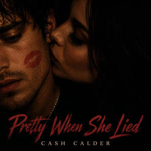Pretty When She Lied by Cash Calder