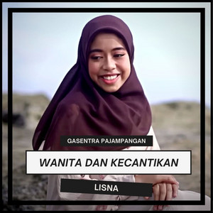 Gasentra Pajampangan - Wanita Dan Kecantikan (feat. Lisna)