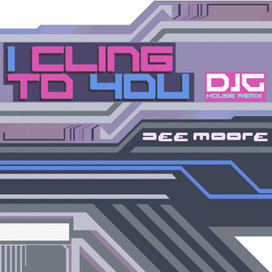 Dee Moore - I Cling to You (DJG House Remix)