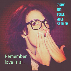 Remember love is all (With Fjell and Joel Sattler)