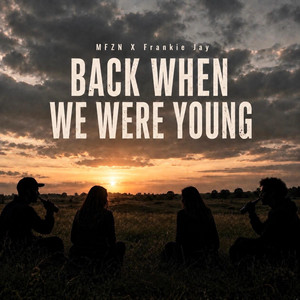 Back When We Were Young by Frankie Jay, MFZN