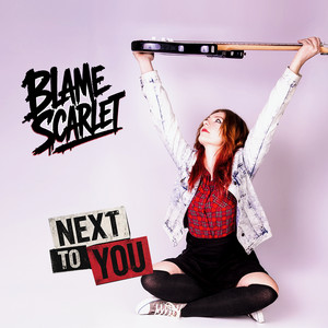 Next To You by Blame Scarlet
