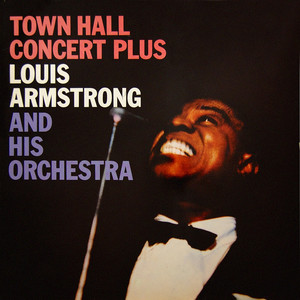 Town Hall Concert Plus - Compilation by Louis Armstrong | Spotify