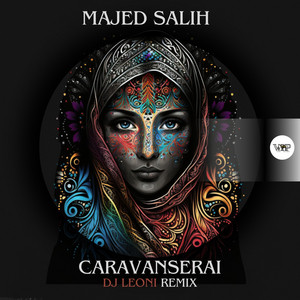 Caravanserai - Dj Leoni Remix by Majed Salih, CamelVIP, Dj Leoni