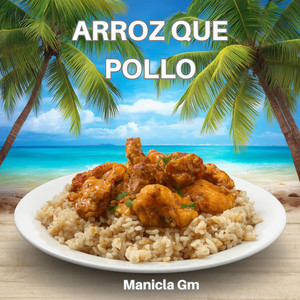 ARROZ QUE POLLO by Manicla Gm