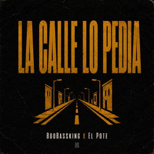 La Calle Lo Pedia by BooBassKing, El Pote Album Cover