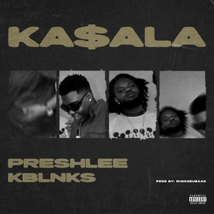 KA$aLA by PreshLee, Kblnks