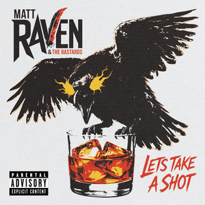 Let's Take A Shot by Matt Raven & The Bastards