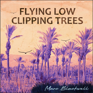 Flying Low Clipping Trees by Marc Blackwell