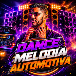 Dance Melodia Automotiva - Radio Edit by DJ Lucas LX O Patrão Chegou