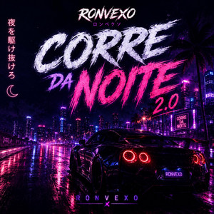 CORRE DA NOITE 2.0 by Ronvexo