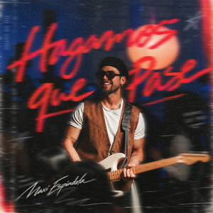 HAGAMOS QUE PASE by Maxi Espindola