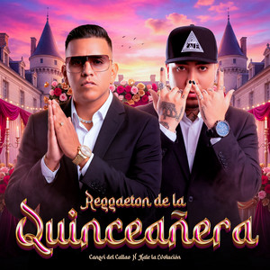 Reggaeton de la Quinceañera by El Cangri del Callao, Kale 