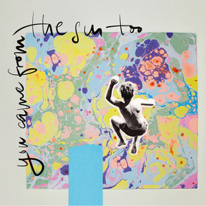 You Came from the Sun Too by Baker Seats