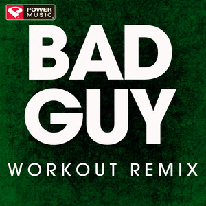 Power Music Workout - Bad Guy (Workout Remix)