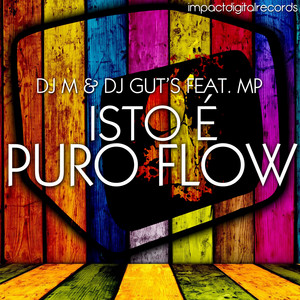 Isto é Puro Flow - Tó'M Remix by DJ M, Dj Gut's, MP, Tó'M