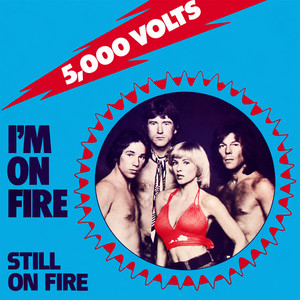 I’m On Fire by 5000 Volts