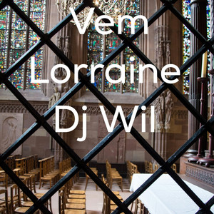 VEM LORRAINE by Dj Wil