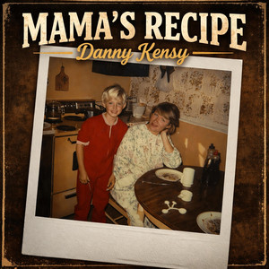 Mama's Recipe by Danny Kensy
