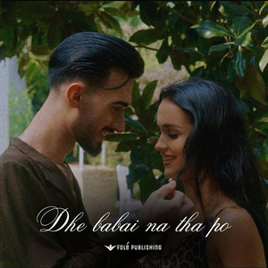 Dhe babai na tha po