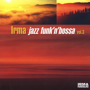 Irma Jazz Funk'n'bossa, Vol. 3 - Compilation by Various Artists