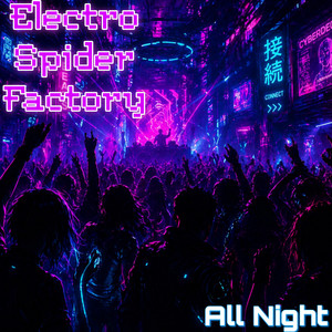All night by Electrospiderfactory