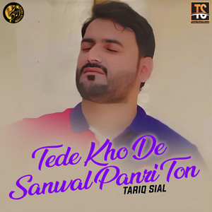 Tariq Sial - Tede Kho De Sanwal Panri Ton