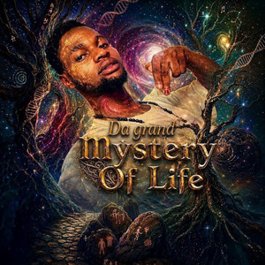 Mystery of Life by Da grand